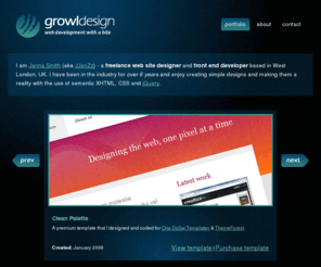 growldesign.com: Freelance web site design portfolio from growldesign
Freelance web site designer providing accessible, clean and affordable web site design services throughout Hertfordshire, UK and beyond