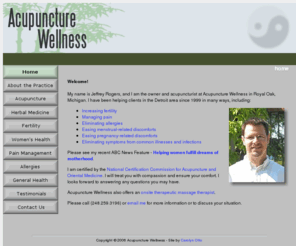 acupuncturewellness.org: Acupuncture Wellness - Welcome!
Acupuncture Wellness is located in Royal Oak, Michigan. 
Jeffrey Rogers is the owner and acupuncturist, and he has been helping clients in the Detroit area since 1999.