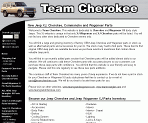 teamcherokee.com: New Jeep XJ, Cherokee, Comanche and Wagoneer Parts
New parts for Jeep XJ, Cherokee, Comanche and Wagoneer.