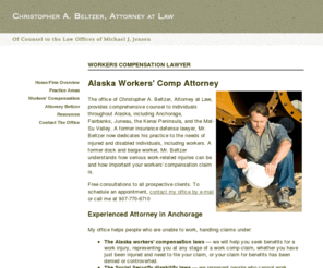 beltzerlaw.com: Anchorage Workers Compensation Attorney | Alaska Workers Comp Lawyer | Wasilla Work Injury Attorney
Experienced workers' compensation attorney. Former blue collar worker. Contact Christopher A. Beltzer, in Anchorage, for a free initial consultation.