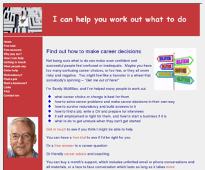 careersolutions.co.uk: I can help you make career decisions, survive redundancy, find a job, start a business
Support, advice and resources to make career and life decisions, survive redundancy, find a job, start a business