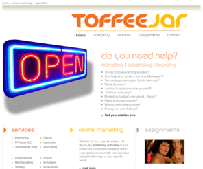 toffeejar.com: Marketing Consultancy, Toffee Jar
Toffee Jar is a marketing consultancy that can help you address your marketing needs on a project by project, long term or short term basis