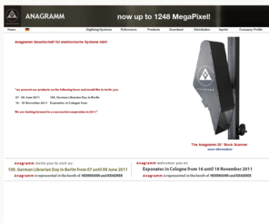 anagramm.com: Anagramm Gesellschaft für elektronische Systeme mbH
Das Anagramm Scansystem bietet Ihnen die überragende High End Digitalisierung für
Ihre wertvollen Originale