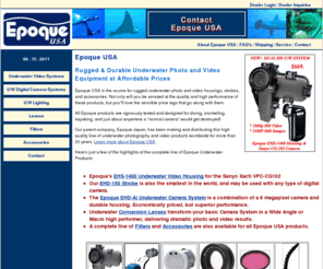 epoqueusa.com: Epoque USA, High Quality Underwater Cameras, Housings, and Video Products
Epoque USA is the source for rugged underwater photo camera systems, digital camera and video housings, strobes, movie lights, filters, and accessories..