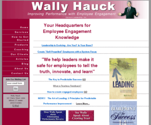 wallyhauck.com: Optimum Leadership, Inc. -- Wally Hauck
We deliver predictable services that create trust and optimize organizations.  Our firm creates results for clients by teaching the Values and System Management Model. 85-90% of organizations today embrace the command and control management model.