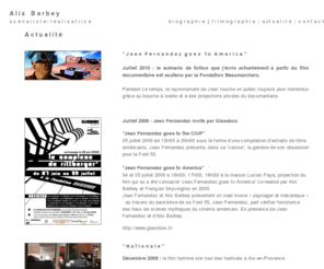 alixbarbey.com: Alix Barbey - site officiel
Site personnel d'Alix Barbey, scénariste / réalisatrice
Home page from Alix Barbey, scriptwriter / film director. Biographie, filmographie, actualité.