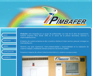 pimbafer.es: PIMBAFER
Pimbafer está integrada por un grupo de profesionales con más de 20 años de experiencia.