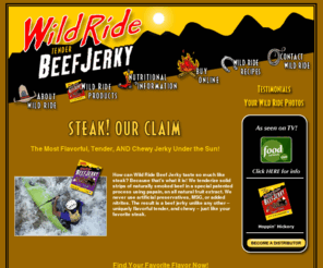 wildridejerky.com: Wild Ride Tender Beef Jerky
The most flavorful beef jerky unlike any other uniquely tender, and chewy just like your favorite steak!