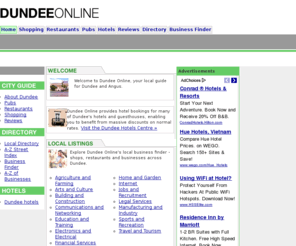 dundee.org.uk: Dundee Online
Dundee Online is a business directory and guide for Dundee, UK. Dundee Online features thousands of shop listings, a pubs and restaurants guide, and Web directory of Dundee websites.