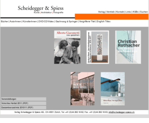 scheidegger-spiess.ch: Verlag Scheidegger & Spiess
Verlag Scheidegger & Spiess, Buecher zu moderner und zeitgenoessischer Kunst, Fotografie, Architektur, grosse Auswahl an Buechern zu Alberto Giacometti, Joan Miro, Jean Tinguely, Bernhard Luginbuehl, Ernst Scheidegger und viele andere namhafte (Schweizer) Kuenstlerinnen und Kuenstlern