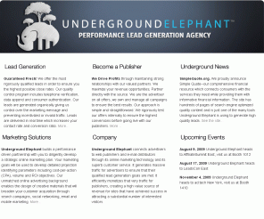 undergroundelephant.com: Lead Generation & Affiliate Marketing Network | Underground Elephant
Underground Elephant is a top lead generation & affiliate marketing network providing high volumes of targeted leads using organic & paid search.
