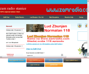 zamradio.net: radio stanice,narodna muzika,besplatna mp3 muzika,radijo stanice,glazba,radio stanica,lud zbunjen normalan,noviteti 2010,2011
ZaM Radio Stanice je najslusanija ex yu balkan radio stranica. Raja se druzi preko chata uz vrhunsko uzivanje najbolje narodne muzike.