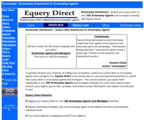 equerydirect.com: Screenplay Submission to Screenplay Agents
Screenplay | Screenplay submission to screenplay agents.  Screenplay writers email your query letter to over 300 Screenplay Agents and Managers instantly with Equery Direct.