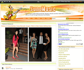 sunomusic.com: Hindi Movie Songs - Bollywood, Free Hindi MP3, Free Indian Music, Bollywood Music, Free Hindi Music, Songs, Movies and Videos | SunoMusic
Listen and Download for FREE all Bollywood Songs, Old Hindi MP3 Songs, Bhangra Music, Bollywood Movies, Bollywood Trailers and Bollywood Photos from India's only true Music Social Network