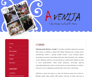 avenijaupz.org: "Avenija"
Udruženje poslovnih žena „Avenija“ je nevladina, neprofitna organizacija osnovana 2000. godine sa sedištem u Lapljem Selu. 