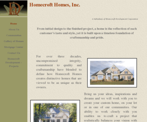 homecrofthomes.com: Homecroft Homes, Inc.
Experienced Custom New Home Builder, Maryland, Pennsylvania, West Virginia, Virginia, Delaware, customized construction specialist, 32 years experience