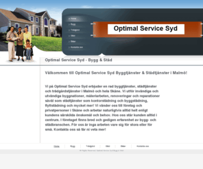 optimalservicesyd.com: Optimal Service Syd - Byggtjänster & Städtjänster i Malmö - Skåne

			Optimal Service Syd - Bygg & Städ erbjuder en rad bygg- och städtjänster, trädgårdstjänster. Vi utför invändiga och utvändiga byggnationer, måleriarbeten, trädgårdstjänster, renoveringar och reparationer såväl som städtjänster som kontors- och byggstädning, flyttstädning och mycket mer!
		