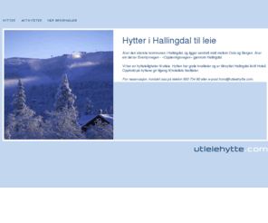 utleiehytte.com: utleiehytte.com
Hytter med gode kvaliteter og mange fasiliteter til leie i Ål i Hallingdal.