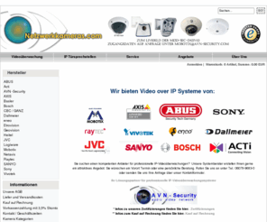 netzwerkkameras.com: Videoüberwachung Netzwerk LAN IP Netzwerkkamera Software Videoserver Mobotix Axis ABUS
Netzwerk LAN IP Videoüberwachung Netzwerkkamera Software Videoserver Mobotix Axis Abus Netzwerkkamera Hersteller Zubehör Videoserver Video over IP Videoüberwachung Software Dienstleistungen Pakete