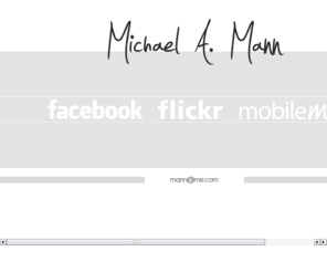 amitmann.com: Amit Michael Mann | +1.424.210.7772
Michael A. Mann, Beverly Hills based entrepreneur, consultant, developer and gadgeteer.