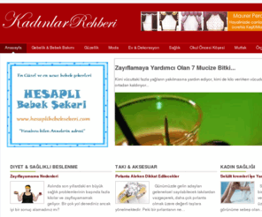 kadinlarrehberi.com: kadinlarrehberi
Kadın , Kadınlar , Kadınca ,Kadınlar Sitesi , Güzellik, Makyaj, Evlilik, Annelik, Gebelik, Doğum, Moda, Dekorasyon ve Kadın hakkında herşey...