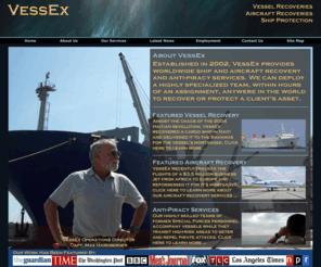 vesselextractions.com: VessEx -- Ship Recoveries | Aircraft Recoveries | Anti-Piracy Services
we repossess ships, yachts and aircraft, free
detained, seized or arrested ships, recover, missing, abandoned or stolen vessels and protect ships from piracy