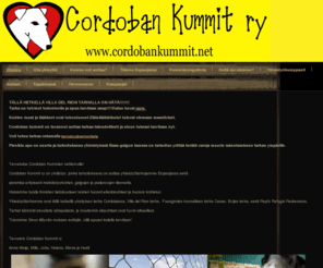 cordobankummit.net: Cordoban Kummit
Cordoban Kummit auttaa yhteistyötarhojaan Espanjassa. Erityisesti galgot ja podencot ovat avuntarvitsijoita.Metsästyskoirien kohtelu Espanjassa on pöyristyttävää ja apu todella tarpeen.Voit liittyä auttajiin,katso ohjeet sivuiltamme.