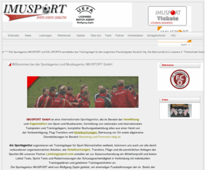 fussballtrainingslager.org: Willkommen bei der Sportagentur und Musikagentur IMUSPORT GmbH  | imusport.de
IMUSPORT GmbH Sportagentur Musikagentur - Vermittlung und Organisation von Sport-und Musikevents, nationale und internationale Testspiele und Trainingslager, Marketing und Promotion.