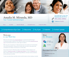 amirandaeyemd.com: Ophthalmology Oklahoma City
Ophthalmology Oklahoma City - Dr. Amalia M. Miranda, MD, provides a variety of ophthalmology services to Oklahoma City and the surrounding area. 