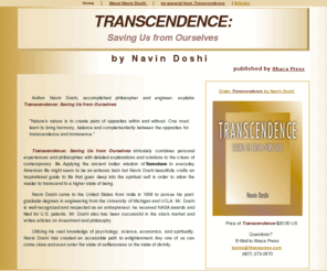 navindoshi.com: Transcendence: Saving Us from Ourselves  by Navin Doshi
This book combines personal experiences and philosophies with detailed explanations and solutions to the crises of contemporary life