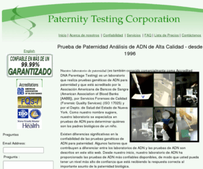 ptclabs.net: Pruebas de Paternidad DNA Análisis 
de ADN Paternity Testing Corporation
AABB, ISO, and NYDOH Accrediated Genéticas de paternidad a Análisis de ADN para Paternidad