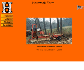 hardwickfarm.com: Hardwick Farm Custom Sawing
Hardwick Farm Custom Sawing will saw your logs into lumber at your place or ours