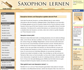 saxophon-lernen.org: Saxophon lernen - Informationen Rund ums Saxophon spielen lernen
Saxophon lernen beschäftigt sich mit dem Saxophon lernen. Das Saxophon wird beschrieben und es gibt Infos zum Saxophon lernen und Spass am Saxophon spielen lernen