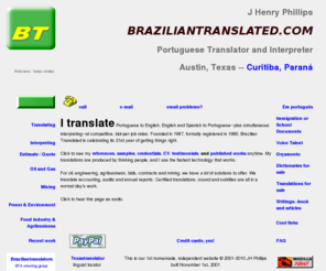 traduzoingles.com: Brazilian Translated--J Henry Phillips--Portuguese Translator & Interpreter
Brazilian Translated - Portuguese interpreter & translator
