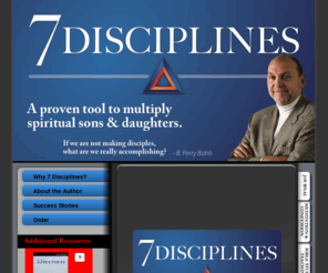 7disciplines.org: 7 Disciplines
The 7 Disciplines are SKILLs that enables you to hear God and be used by God and a HABIT that puts you in a place to consistently hear God and be used by God