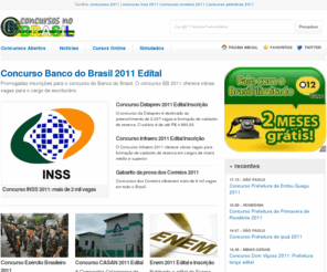 concursosnobrasil.com.br: Concursos no Brasil - Concursos Abertos 2011 Concursos Públicos concursos 2011
Concursos Abertos 2011. CLIQUE e SAIBA tudo sobre concursos públicos no Brasil. Concursos Abertos, Previstos e em Andamento. Concursos 2011