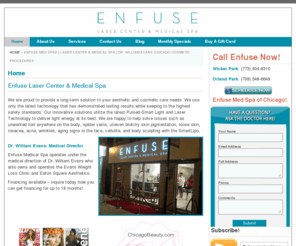 enfusemedspas.com: Enfuse Medical Spa Treatment | Wicker Park | Dermatologist | Tinley Park | Chicago | SmartLipo | Smart Liposuction | Laser Hair Remoal
Welcome to the Enfuse Laser Center & Medical Spa. The Place to get the Look You Want