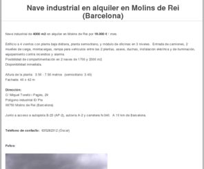 navemolins.com: Nave industrial en alquiler en Molins de Rei (Barcelona)
Nave industrial de 4000 m2 en alquiler en Molins de Rei (Barcelona) por 16000 € / mes