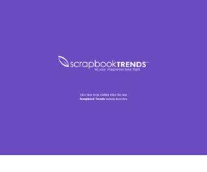 scrapbooktrends.com: Scrapbook Trends
Scrapbook Trends is a leading supplier of scrapbook supplies.