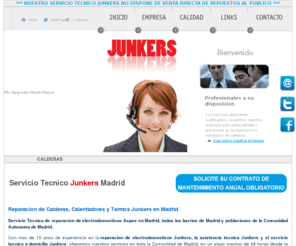 servicio-tecnico-junkers.com.es: SERVICIO TECNICO JUNKERS - MADRID
Servicio tecnico Junkers Madrid.Empresa especializada en la marca oficial Junkers.Servicio tecnico reparacion calderas de la casa Junkers.Servicio tecnico a domicilio el mismo dia de su llamada.En pocas horas su electrodomestico reparado.