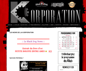 korporation.net: Le Klub et Le Black Dog Paris :: Korporation
Le Klub est le club rock Parisien et Le Black Dog est le premier Bar Metal de Paris
