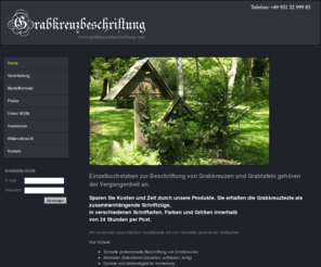 grabkreuzbeschriftung.com: Grabkreuzbeschriftung
Grabkreuzbeschriftung  Wir fertigen individuell für Sie von einem auf den anderen Tag ganze,  zusammenhöngende Schriftzüge zur Grabkreuz/-Grabtafelbeschriftung.