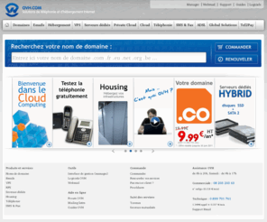 serveur-qui-me-suffit.biz: Hébergement et Solutions Internet - OVH
OVH accompagne l'évolution de vos besoins en terme de Cloud computing, présence web, emails, hébergement haute disponibilité, téléphonie et connexion Internet