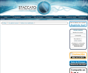 staccatoacademiamusical.com: Staccato Academia Musical
Staccato Academia Musical - Institución especializada en la enseñanza musical, con énfasis en Guitarra Electrica, Clásica y Popular, Batería, Canto, Teclado y Bajo Electrico. Prestamos el servicio de alquiler de salas de ensayo.