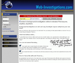 web-investigations.com: Net Detective Main Home Site Since 1996
Net Detective is an easy to use online system where people and businesses can search for information about anyone! We have over 1.1 billion records for 211,461,546 U.S. Citizens -- that's over 90% of the U.S. population!