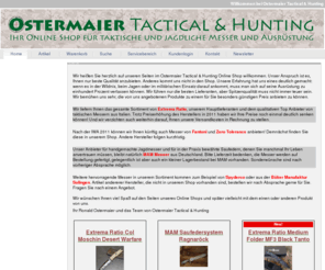 ostermaier.com: Home - Ostermaier Tactical & Hunting
Online Shop für taktische Messer und Jagdmesser. Wir liefern das komplette Sortiment von Extrema Ratio und ausgesuchte Messer von Spyderco, Böker, Pohl Force, MAM sowie Produkte von Steiner und Fenix.