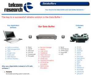 databuffers.net: Data Buffers, Call Buffers Data Collection, Remote monitoring, Telephony and Network Products - Telcom Research
Data Buffers, Call Buffers Data Collection, Remote monitoring, Telephony and Network Products - Telcom Research