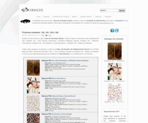 odalysinmobiliaria.com: CASA DE SUBASTAS ODALYS :: Subastas de Obras de Arte Moderno y Contemporáneo, Clásico Latinoamericano y Arte Español
Odalys, the world's leading art business, offers fine art auctions for post-war contemporary, impressionist and modern paintings, art, español, prints, old masters, and interiors from artists as Andy Warhol, Claude Monet, Jeff Koons, Jesús Soto,Pablo Picasso, Alexander Calder, Diego Rivera, Joaquín Torres García, Jesús Soto, Joan Brossa, Man Ray, Miguel Navarro, Lola Álvarez Bravo, Joan Miró, Roberto Burle Marx, Sophie Calle, Takashi Murakami, Paloma Navares, Kcho, Pedro Meyer, Vanesa Beecroft, Vic Muniz, Doris Salcedo, Chema Madoz, Javier Tellez, René Portocarrero, Victoria Encinas, Arturo Herrera, Luis González Palma, Carlos Cruz Diez, Julio Le Parc, Sol Lewit, Susana Solano , Xaquín Chaves López ,Cruz Diez and Francis Bacon in which you can view, register, bid and buy online.