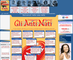 gliantinati.it: Compagnia Teatrale Gli Anti Nati
Compagnia Teatrale Gli Anti Nati: chi siamo, cosa facciamo, le foto dei nostri spettacoli, tanti copioni teatrali da scaricare, gli spettacoli dei principali teatri e link al mondo del teatro.