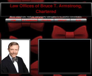 subroadvocates.com: Bruce T. Armstrong - Illinois auto, med-pay and property subrogation
Illinois subrogation litigation in Cook County, Kane County, Dupage County, Lake County, McHenry County and Will County.  A Nation Association of Subrogation Professionals